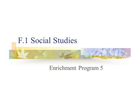 F.1 Social Studies Enrichment Program 5 Land use  What is land use? Land use is the function of an area of land.  How many types of land use? Six.