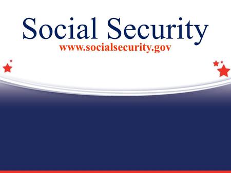 Social Security www.socialsecurity.gov. 2  You need to work to earn Social Security “credits”  Each $ 1,220 in earnings gives you one credit  You can.