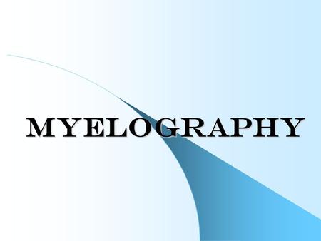 Myelography.