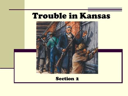 Trouble in Kansas Section 2.