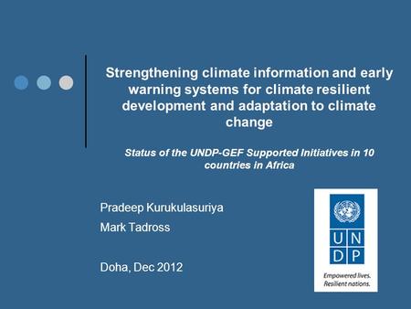 Strengthening climate information and early warning systems for climate resilient development and adaptation to climate change Status of the UNDP-GEF Supported.