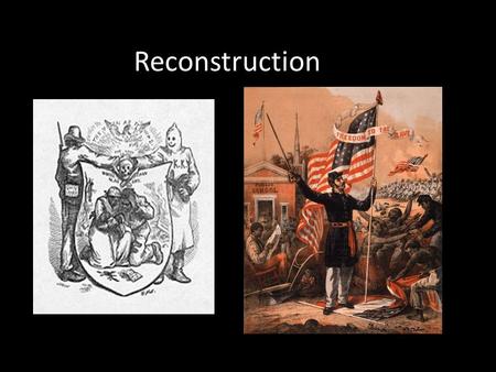 Reconstruction. Preparing for Reunion Abraham Lincoln – Ten Percent Plan (December of 1863) Wanted to make it easy for the south to rejoin the union Ten.