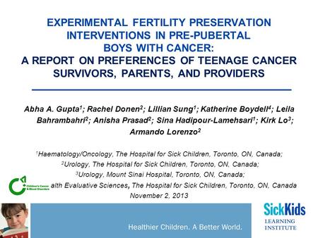 EXPERIMENTAL FERTILITY PRESERVATION INTERVENTIONS IN PRE-PUBERTAL BOYS WITH CANCER: A REPORT ON PREFERENCES OF TEENAGE CANCER SURVIVORS, PARENTS, AND PROVIDERS.