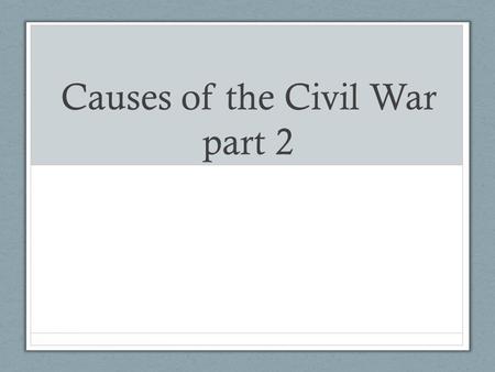 Causes of the Civil War part 2. The Republican Party Forms Kansas-Nebraska Act of 1854 split the Whig party Northern Whigs formed the Republican party.