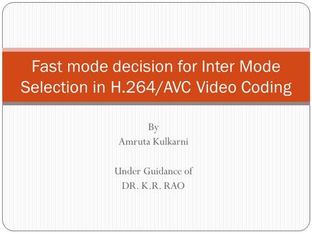 Fast mode decision for Inter Mode Selection in H.264/AVC Video Coding