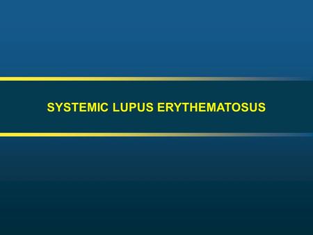 SYSTEMIC LUPUS ERYTHEMATOSUS