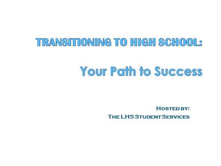 Hosted by: The LHS Student Services. Lyndhurst High School Student Services Maureen Colombo, Counselor Ronee Power, Counselor Thomas Rowland, Counselor.