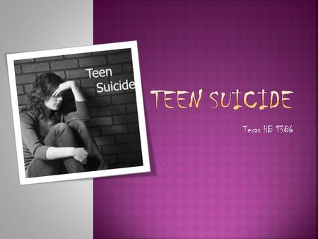 Texas HB 1386. Adolescence is a period of significant change, during which youth are faced with a myriad of pressures; the pressures facing youth during.