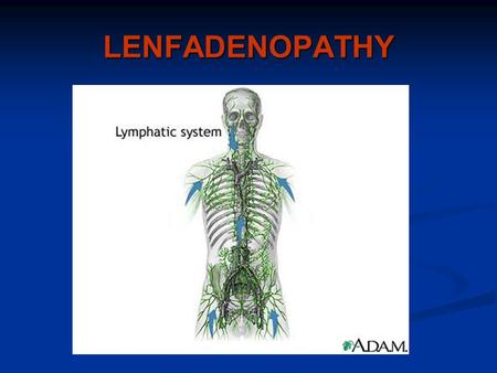 LENFADENOPATHY.