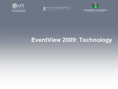 1 EventView 2009: Technology. 2 Overview EventView Background Status Key Performance Indicators Summary Trends Budget ROI Measurement Green Event-to-Experience.