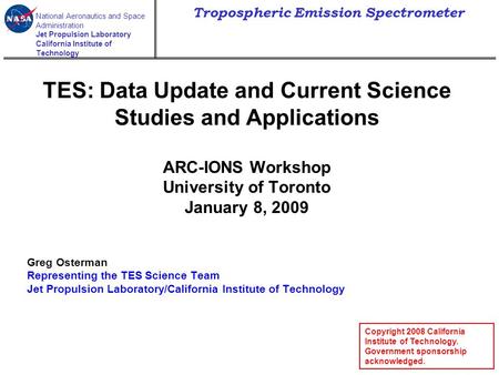 National Aeronautics and Space Administration Jet Propulsion Laboratory California Institute of Technology Tropospheric Emission Spectrometer TES: Data.