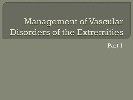 Part 1.  Cause Thrombus (blood clot) Embolism Trauma Crush injuries.