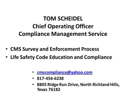 TOM SCHEIDEL Chief Operating Officer Compliance Management Service