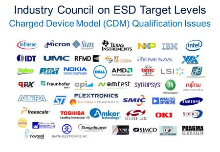 Purpose /Abstract IC design for performance constraints make it increasingly difficult to meet the current CDM levels as the technologies continue to shrink.