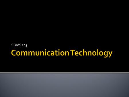 COMS 245.  Technology in Organizations  Current Events Facilitation  Questions about Organizational Culture Paper.