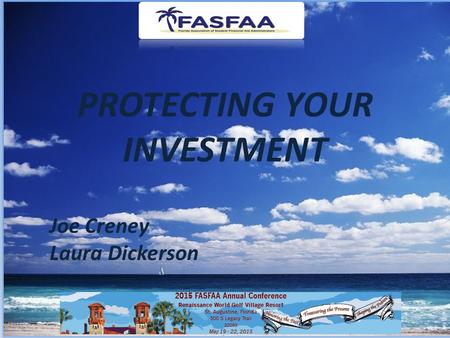 PROTECTING YOUR INVESTMENT Joe Creney Laura Dickerson.