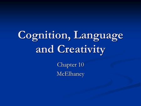 Cognition, Language and Creativity