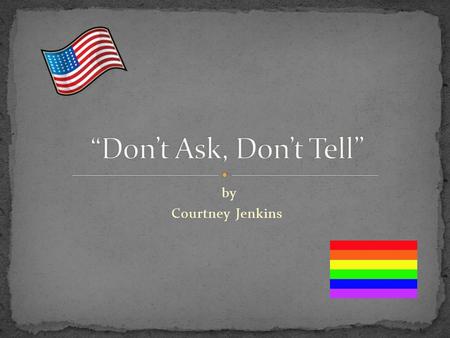 By Courtney Jenkins. Last month, in December of 2010, a seventeen-year- long policy was repealed with a 63-33 vote. This was not merely a political move.