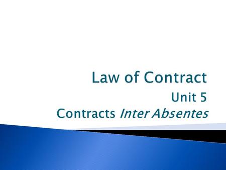 Unit 5 Contracts Inter Absentes