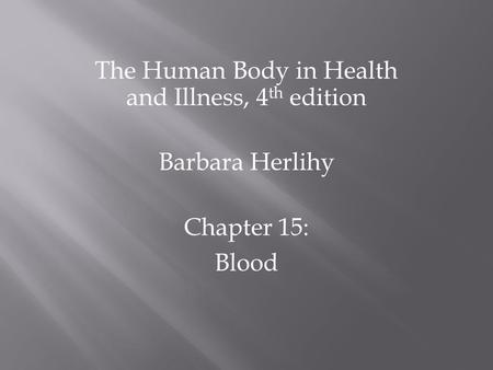 The Human Body in Health and Illness, 4th edition