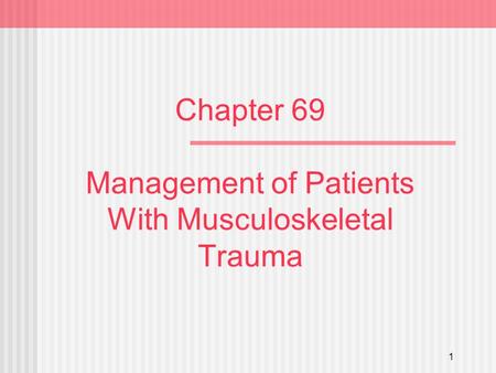 Chapter 69 Management of Patients With Musculoskeletal Trauma