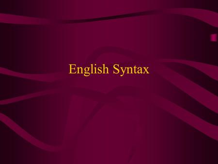 English Syntax. Arguments against traditional prescriptive grammar teaching L1 grammar is acquired without explicit instruction or corrective feedback.