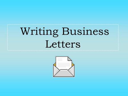 Writing Business Letters