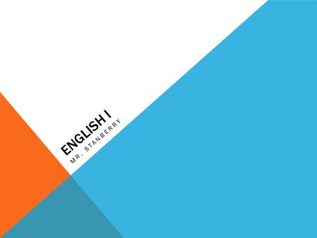 ENGLISH I MR. STANBERRY. JOURNAL ENTRY Free write Friday. - In order to receive full credit for Free write Fridays, you must write a minimum of five sentences.