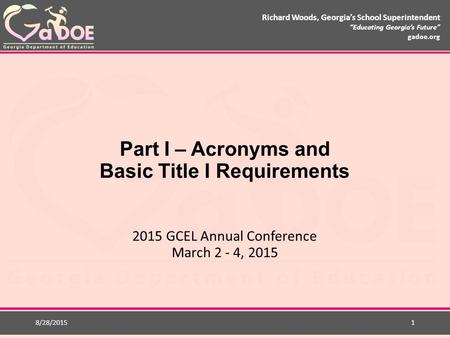 Richard Woods, Georgia’s School Superintendent “Educating Georgia’s Future” gadoe.org Richard Woods, Georgia’s School Superintendent “Educating Georgia’s.