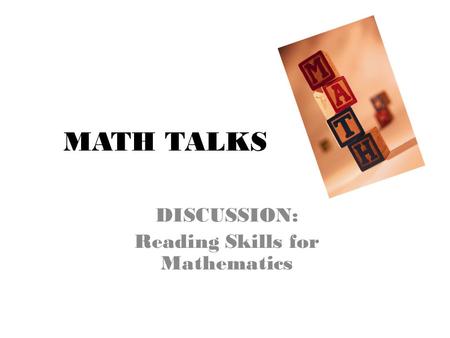 MATH TALKS DISCUSSION: Reading Skills for Mathematics.