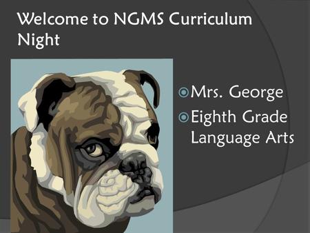 Welcome to NGMS Curriculum Night