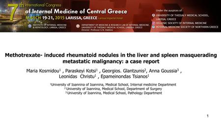 Methotrexate- induced rheumatoid nodules in the liver and spleen masquerading metastatic malignancy: a case report Maria Kosmidou 1, Paraskeyi Kotsi 1,