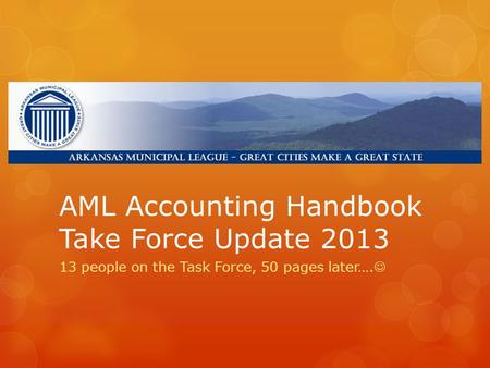 AML Accounting Handbook Take Force Update 2013 13 people on the Task Force, 50 pages later….