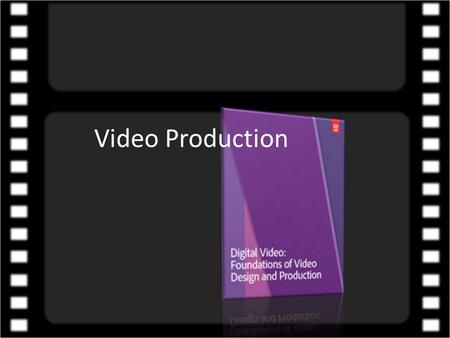 Video Production. Career Exploration The Business of Video Production AnchorReporter VideographerProducer.