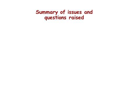 Summary of issues and questions raised. FTS workshop for experiment integrators Summary of use  Generally positive response on current state!  Now the.