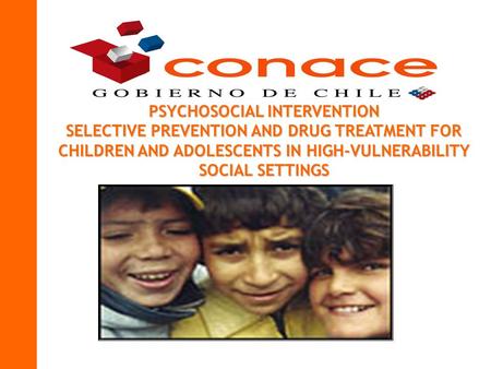 PSYCHOSOCIAL INTERVENTION SELECTIVE PREVENTION AND DRUG TREATMENT FOR CHILDREN AND ADOLESCENTS IN HIGH-VULNERABILITY SOCIAL SETTINGS.