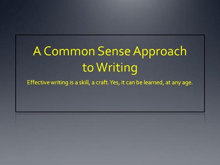 A Common Sense Approach to Writing