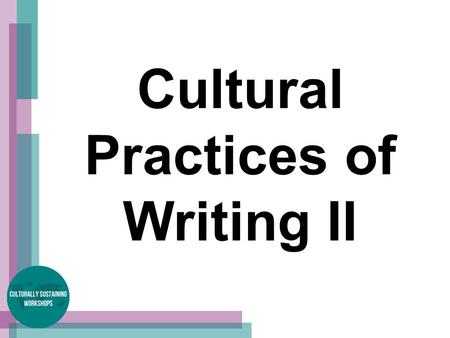 Cultural Practices of Writing II