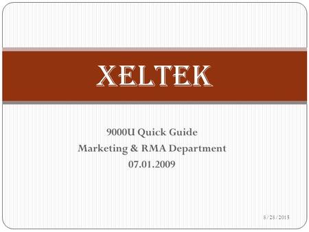 9000U Quick Guide Marketing & RMA Department 07.01.2009 XELTEK 8/28/2015.