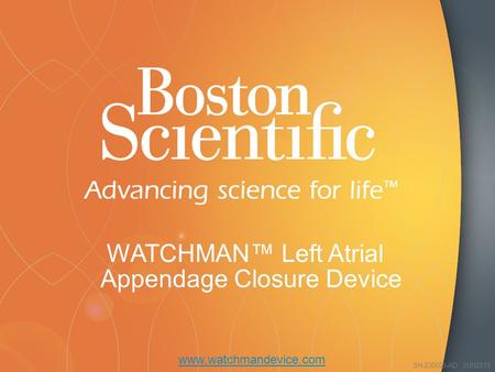 SH-230609-AD JUN2015 WATCHMAN™ Left Atrial Appendage Closure Device www.watchmandevice.com.