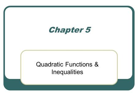 Quadratic Functions & Inequalities