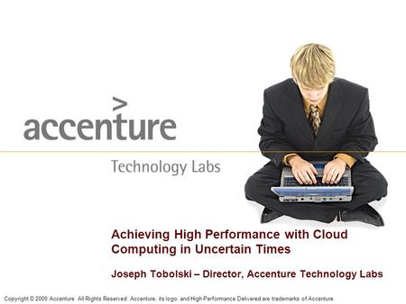 Copyright © 2009 Accenture All Rights Reserved. Accenture, its logo, and High Performance Delivered are trademarks of Accenture. Joseph Tobolski – Director,