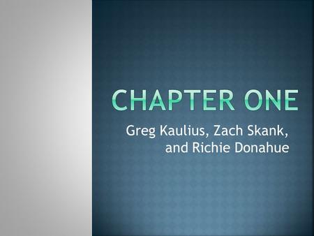 Greg Kaulius, Zach Skank, and Richie Donahue. Points and lines.