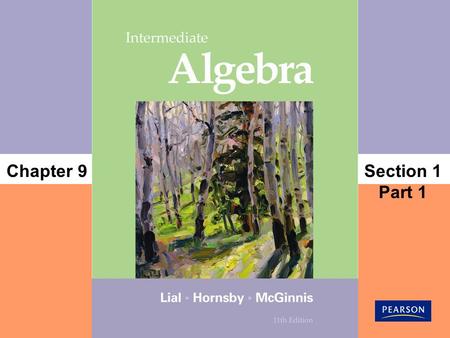 Section 1 Part 1 Chapter 9. Copyright © 2012, 2008, 2004 Pearson Education, Inc. 1 Objectives 2 5 3 4 Part 1 - The Square Root Property Review the zero-factor.