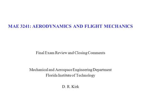 MAE 3241: AERODYNAMICS AND FLIGHT MECHANICS