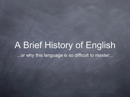 A Brief History of English