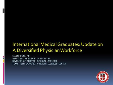 International Medical Graduates: Update on A Diversified Physician Workforce.