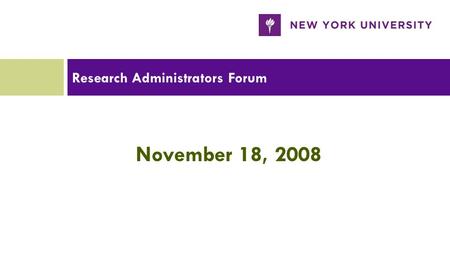 Research Administrators Forum November 18, 2008. NCURA National Meeting 2008  Hot Topics in Research Compliance Preparing for a Federal Audit  NSF and.