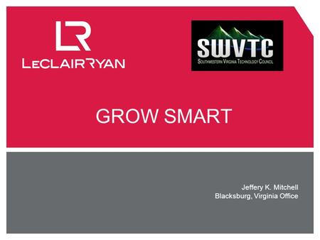 GROW SMART Jeffery K. Mitchell Blacksburg, Virginia Office.