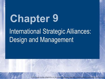 Chapter © 2013 Cengage Learning. All Rights Reserved. May not be scanned, copied or duplicated, or posted to a publicly accessible website, in whole or.